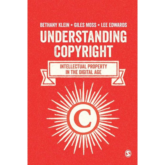 Understanding Copyright: Intellectual Property in the Digital Age, (Paperback)