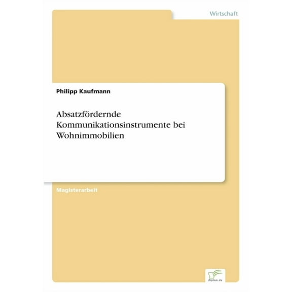 Absatzfördernde Kommunikationsinstrumente bei Wohnimmobilien, (Paperback)