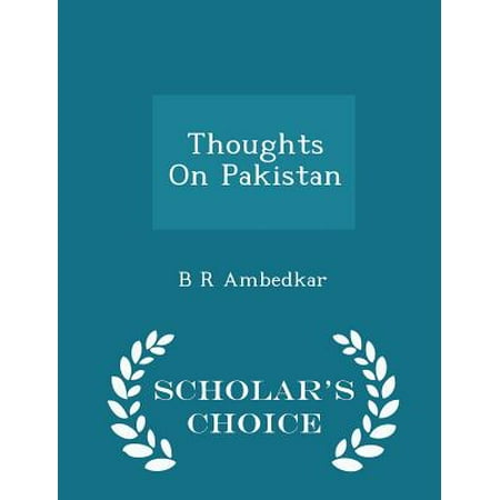 Thoughts on Pakistan - Scholar's Choice Edition