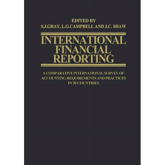 International Financial Reporting: A Comparative International Survey of Accounting Requirements and Practices in 30 Cou, (Paperback)