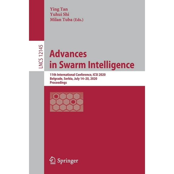 Advances in Swarm Intelligence: 11th International Conference, Icsi 2020, Belgrade, Serbia, July 14-20, 2020, Proceeding, (Paperback)