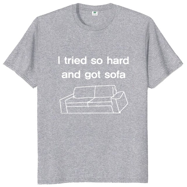 Camiseta I Tried So Hard And Got divertida camiseta Humor chistes manga corta informal de algodón Unisex camisetas de gran tamaño talla europea