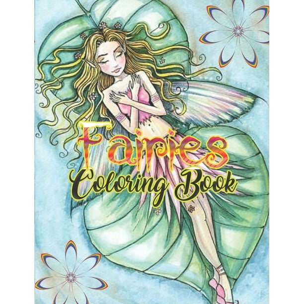 Download Fairies Coloring Book Basic Coloring Books Standard White Paper Best For Colored Pencils Crayons And Fine Tip Markersnew And Improved Thank You For Your Feedback Paperback Walmart Com Walmart Com