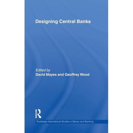 Routledge International Studies in Money Designing Central Banks Book 55 (Hardcover)