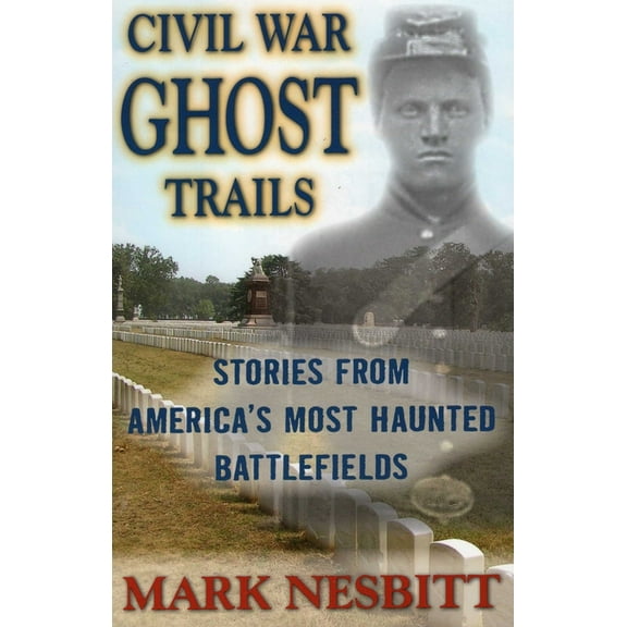 Civil War Ghost Trails, (Paperback)