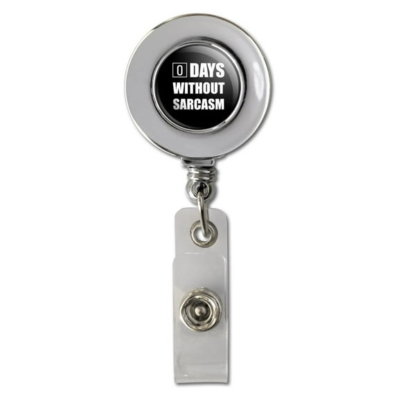 Days Without Sarcasm Equals Zero Funny Retractable Reel Chrome Badge ID Card Holder Clip