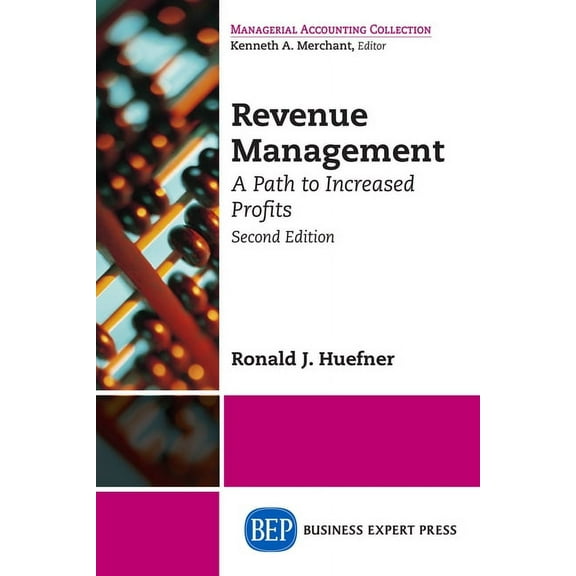 Revenue Management: A Path to Increased Profits, Second Edition, (Paperback)