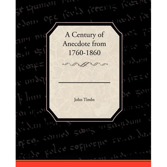 A Century of Anecdote from 1760-1860 (Paperback)