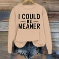 thumbnail image 3 of Women's Sweatshirts 2025 I Could Be Meaner Sweatshirt Long Sleeve Crewneck Pullover Tops Sweatshirt for Women, 3 of 4