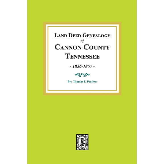 Land Deed Genealogy of Cannon County, Tennessee, 1836-1857. (Paperback)