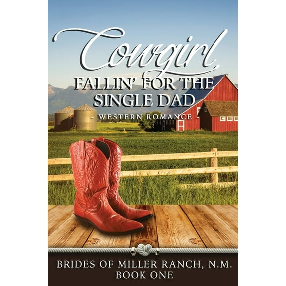 Brides of Miller Ranch, N.M. Cowgirl Fallin' for the Single Dad, Book 1, (Paperback)