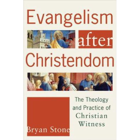 Pre-Owned Evangelism After Christendom: The Theology and Practice of Christian Witness (Paperback) 1587431947 9781587431944