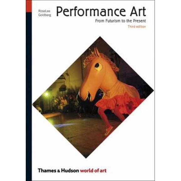 Pre-Owned World of Art Performance Art: From Futurism to the Present, Book 0, (Paperback)