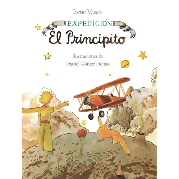 Expedición: El Principito / Expedition: The Little Prince, (Paperback)