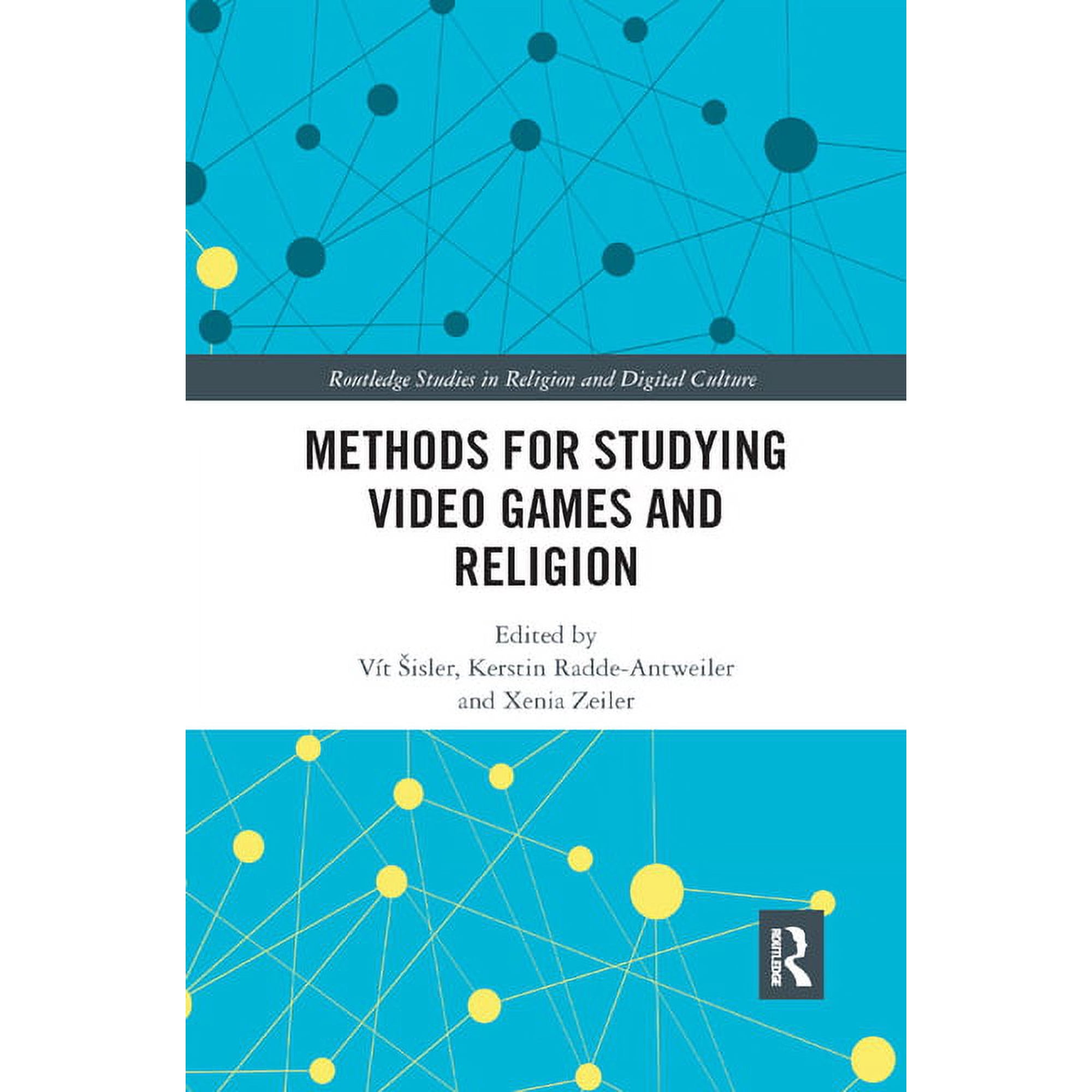 Routledge Studies in Religion and Digita Methods for Studying Video Games and Religion (Paperback)