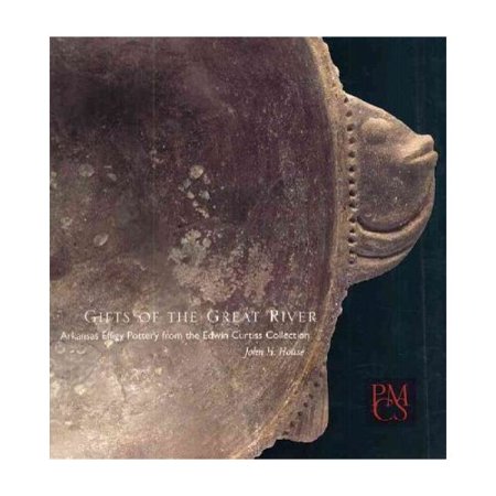 Gifts of the Great River: Arkansas Effigy Pottery from the Edwin Curtiss Collection