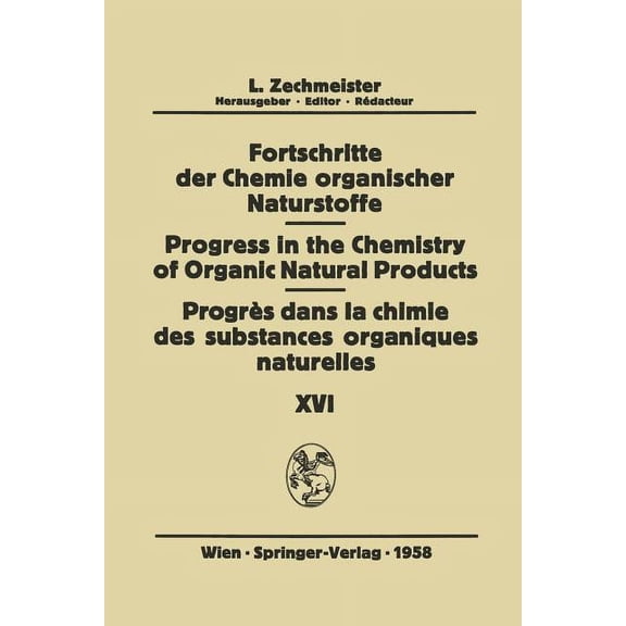Fortschritte Der Chemie Organischer Natu Fortschritte Der Chemie Organischer Naturstoffe / Progress in the Chemistry of Organic Natural Products / ProgrÃ¨s Dans L, Book 16, (Paperback)