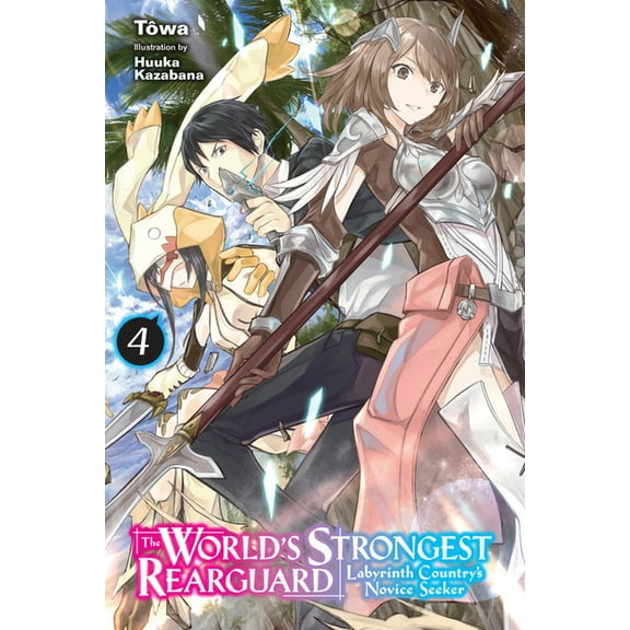 The World's Strongest Rearguard: La The World's Strongest Rearguard: Labyrinth Country's Novice Seeker, Vol. 4 (Light Novel): Volume 4, Book 4, (Paperback)