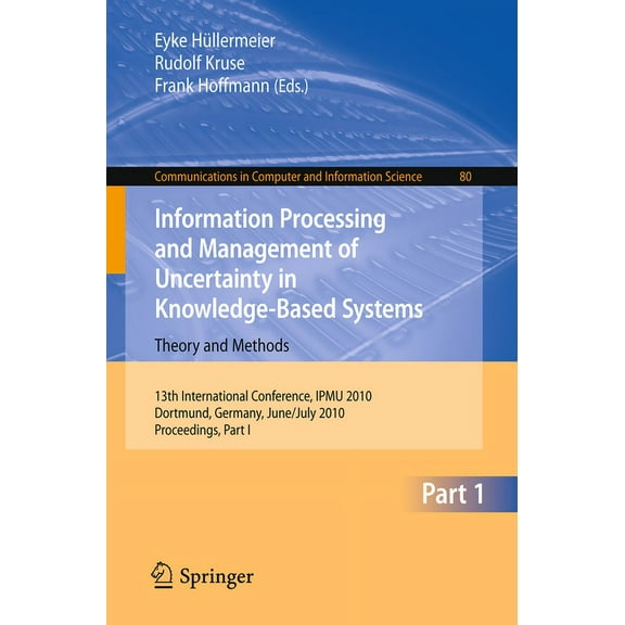 Communications in Computer and Informati Information Processing and Management of Uncertainty in Knowledge-Based Systems: 13th International Conference, Ipmu 201, Book 80, (Paperback)