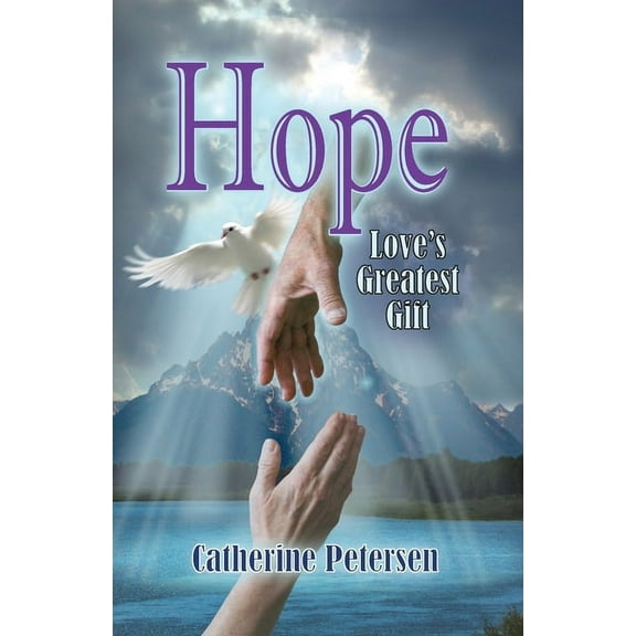 Hope: Love's Greatest Gift, (Paperback)