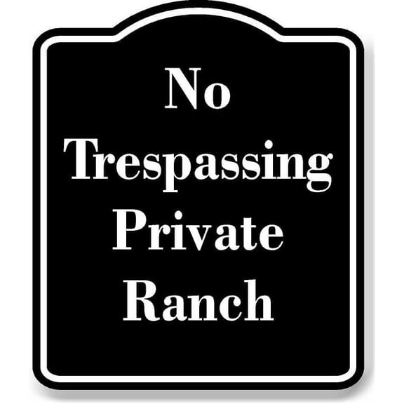 No Trespassing - Private Ranch BLACK Aluminum Composite Sign 20''x24''