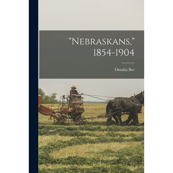 "Nebraskans," 1854-1904 (Paperback)