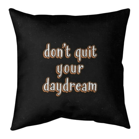 UPC: 0655172451954 | ArtVerse Quotes Don t Quit Your Daydream Quote Chalkboard Style Pillow (w/Rmv Insert)-Spun Poly 14 x 14 Medium