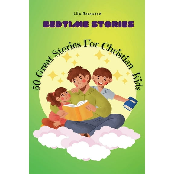 Bedtime Stories for Kids 50 Great Stories For Christian Kids, Book 1, (Paperback)