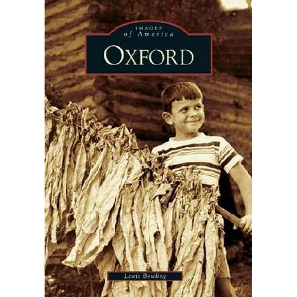 Images Of America Arcadia Publishing Oxford North Carolina