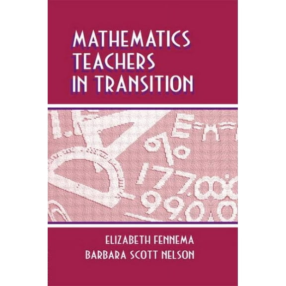 Studies in Mathematical Thinking and Learning: Mathematics Teachers in Transition (Paperback)