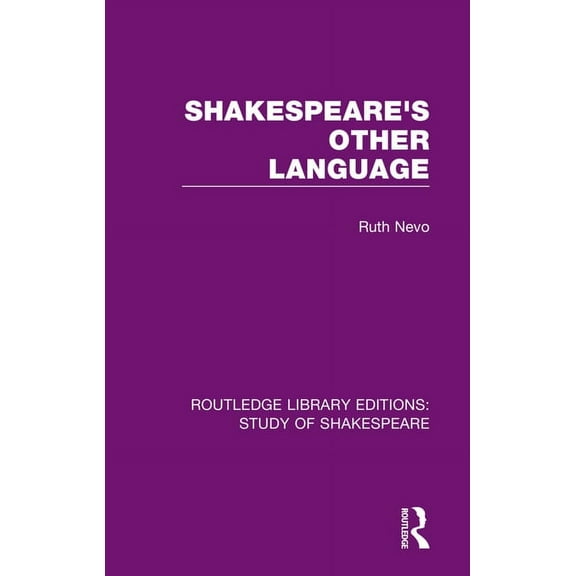 Routledge Library Editions: Study of Sha Shakespeare's Other Language, (Paperback)
