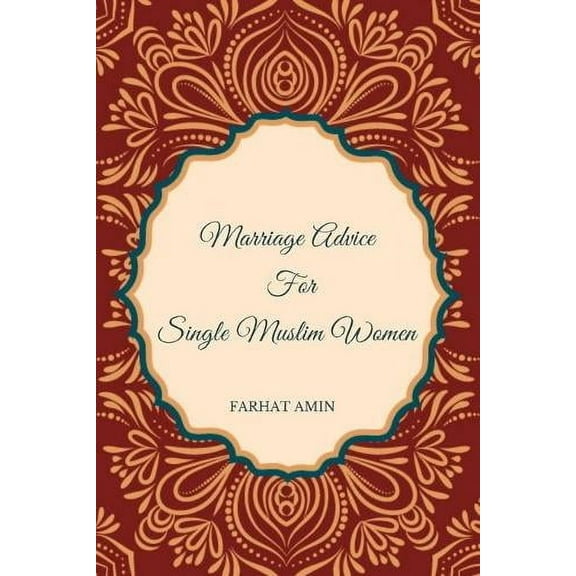 Farhat Amin Marriage advice for single Muslim women (Paperback)