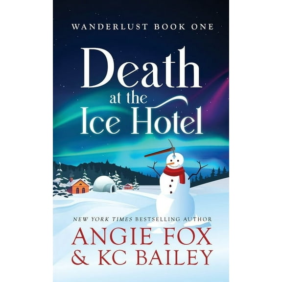 Wanderlust Mysteries Death at the Ice Hotel, Book 1, (Paperback)