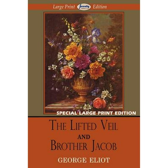 The Lifted Veil and Brother Jacob (Large Print Edition) (Paperback)(Large Print)