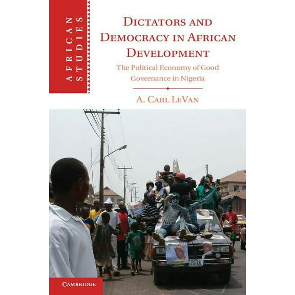 African Studies Dictators and Democracy in African Development, Book 130, (Hardcover)