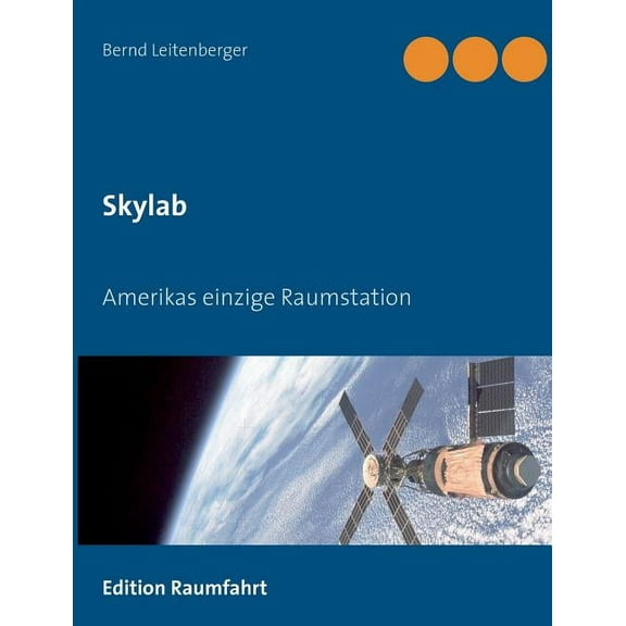 Skylab: Amerikas einzige Raumstation, (Paperback)