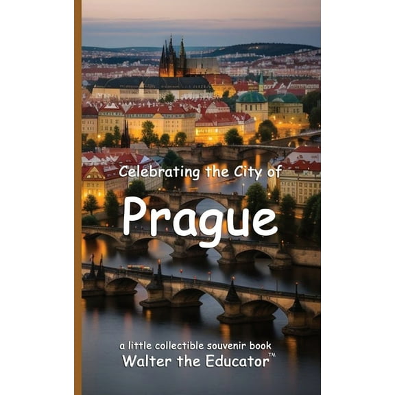 Celebrating Cities Book Celebrating the City of Prague, (Paperback)