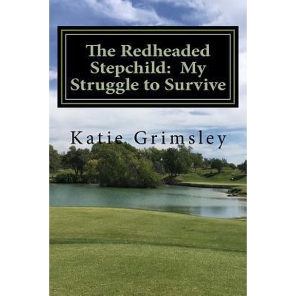 Pre-Owned The Redheaded Stepchild: My Struggle to Survive (Paperback) 1539828573 9781539828570