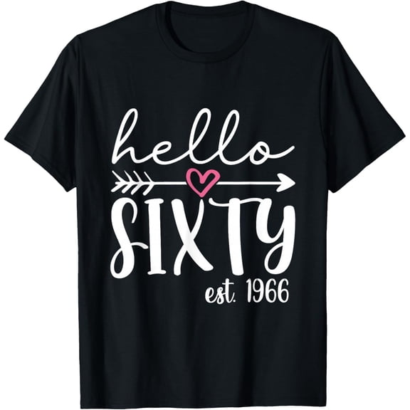 Hello Sixty Est. 1966 60th Birthday Hello 60 Men Women T-Shirt unisex T-Shirt