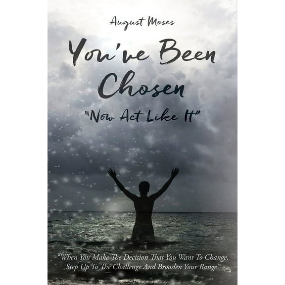 You've Been Chosen: Now Act Like It, (Paperback)