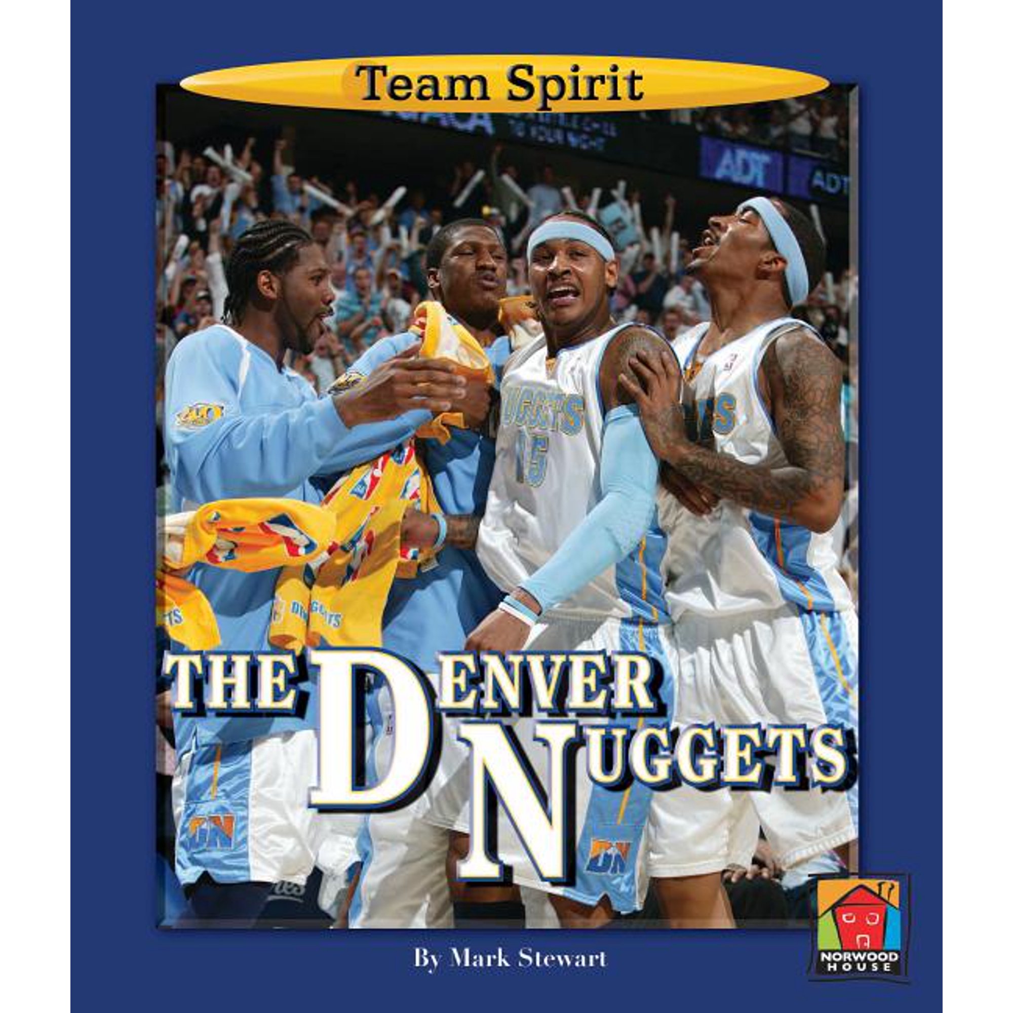 Team Spirit (Norwood): The Denver Nuggets (Hardcover)