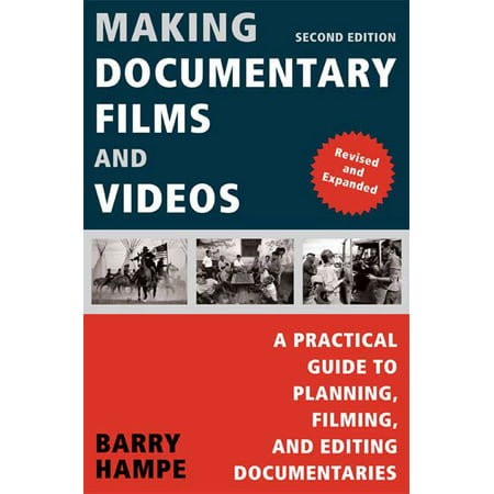 Making Documentary Films and Videos : A Practical Guide to Planning, Filming, and Editing