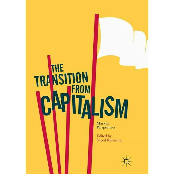 The Transition from Capitalism: Marxist Perspectives, (Hardcover)