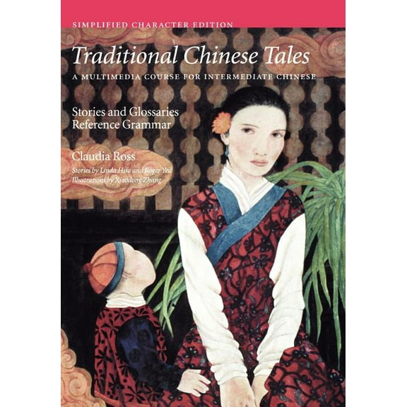 Far Eastern Publications Traditional Chinese Tales: A Course for Intermediate Chinese: Stories and Glossaries with Reference Grammar (Simplified , (Paperback)