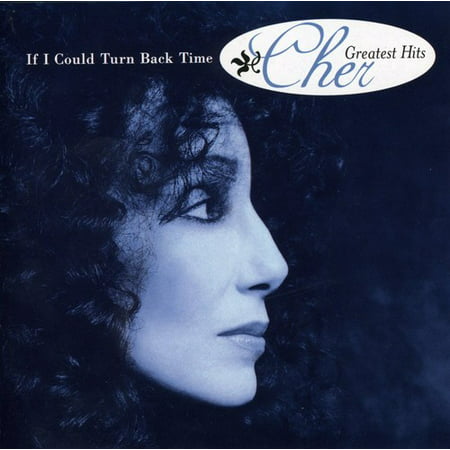 If I Could Turn Back Time: Greatest Hits (CD)