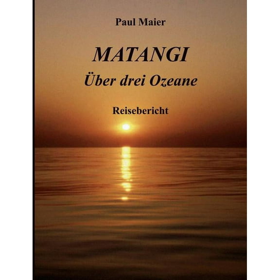 Matangi -Über drei Ozeane, (Paperback)