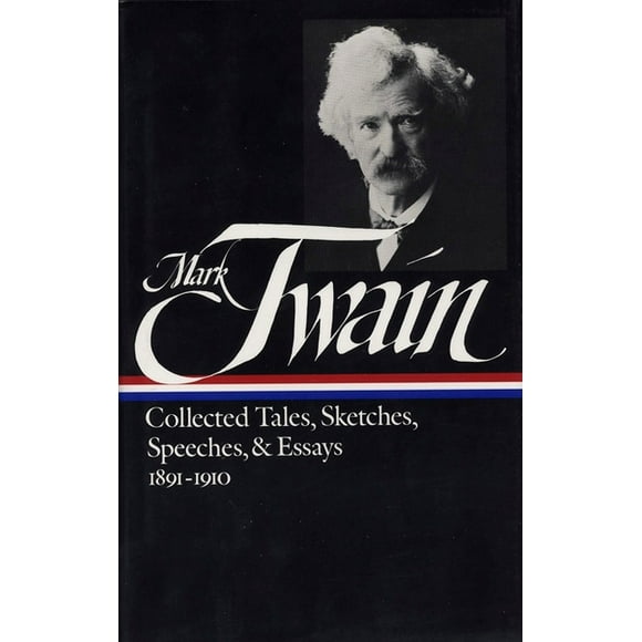 Library of America Mark Twain Edition: Mark Twain: Collected Tales, Sketches, Speeches, and Essays Vol. 2 1891-1910 (LOA #61) (Series #5) (Hardcover)