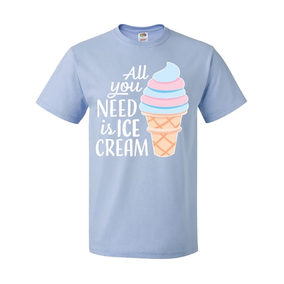Inktastic All You Need is Ice Cream with Ice Cream Cone T-Shirt