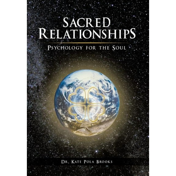 Sacred Relationships : Psychology for the Soul