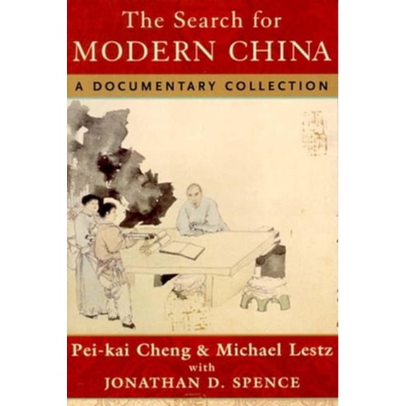 Pre-Owned The Search for Modern China: A Documentary Collection (Paperback) 0393973727 9780393973723